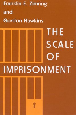 The Scale of Imprisonment (Studies in Crime and Justice)