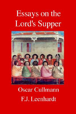 Image for Essays on the Lord's Supper Cullmann, O. and Leenhardt, FJ