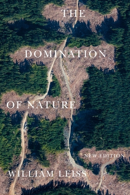 The Domination of Nature: New Edition (Volume 89) (McGill-Queen's Studies in the History of Ideas)