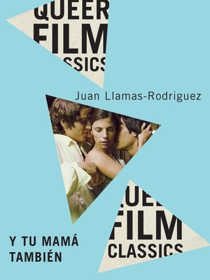 Y Tu Mam Tambin (Queer Film Classics) (Volume 44)