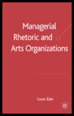 Managerial Rhetoric and Arts Organizations