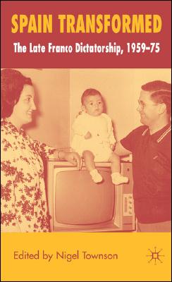 Spain Transformed: The Franco Dictatorship, 1959-1975