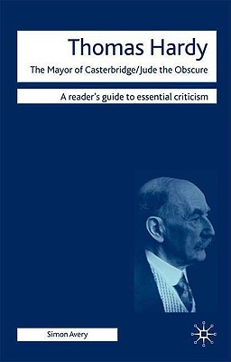 Thomas Hardy - The Mayor of Casterbridge / Jude the Obscure (Readers' Guides to Essential Criticism, 96)
