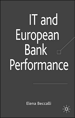 IT and European Bank Performance (Palgrave Macmillan Studies in Banking and Financial Institutions)