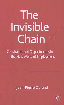 The Invisible Chain: Constraints and Opportunities in the New World of Employment