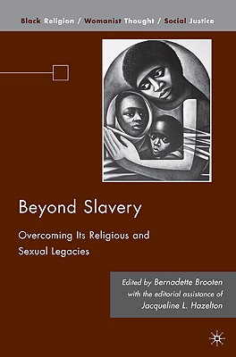 Beyond Slavery: Overcoming Its Religious and Sexual Legacies (Black Religion/Womanist Thought/Social Justice)