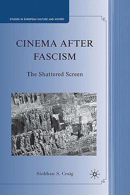 Image for Cinema after Fascism: The Shattered Screen (Studies in European Culture and History)