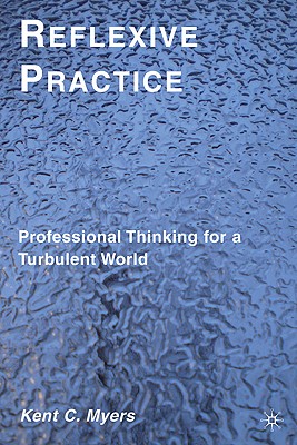 Reflexive Practice: Professional Thinking for a Turbulent World
