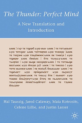 The Thunder: Perfect Mind: A New Translation and Introduction