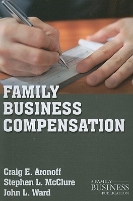 Family Business Compensation (A Family Business Publication)