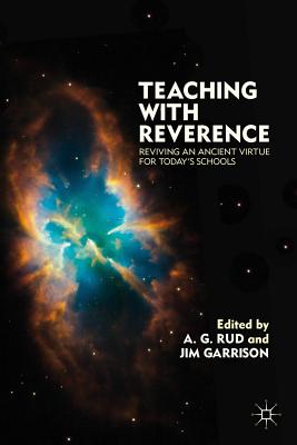 Teaching with Reverence: Reviving an Ancient Virtue for Today's Schools Image for Teaching with Reverence: Reviving an Ancient Virtue for Today's Schools