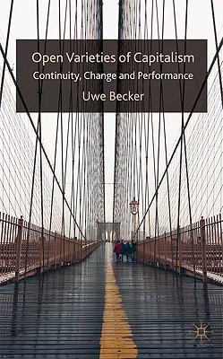 Open Varieties of Capitalism: Continuity, Change and Performances