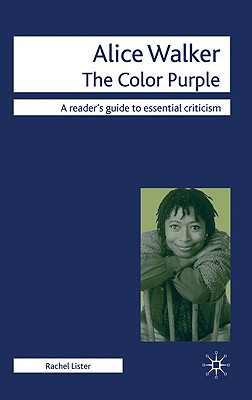 Alice Walker - The Color Purple (Readers' Guides to Essential Criticism, 33)