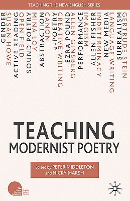 Teaching Modernist Poetry (Teaching the New English) [Paperback] Marsh, N. and Middleton, P.