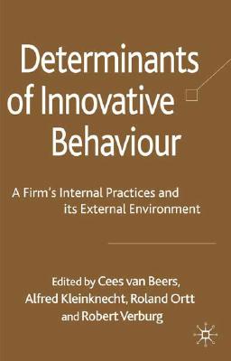 Determinants of Innovative Behaviour: A Firm's Internal Practices and its External Environment