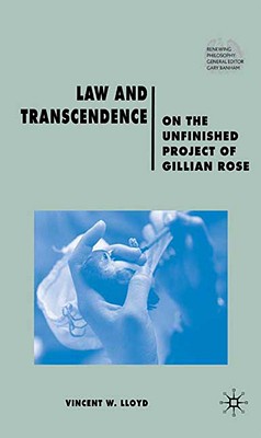 Law and Transcendence: On the Unfinished Project of Gillian Rose (Renewing Philosophy)