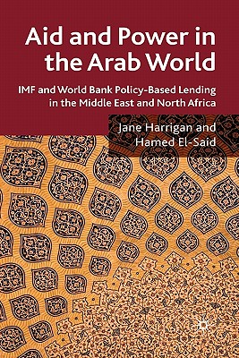Aid and Power in the Arab World: IMF and World Bank Policy-Based Lending in the Middle East and North Africa