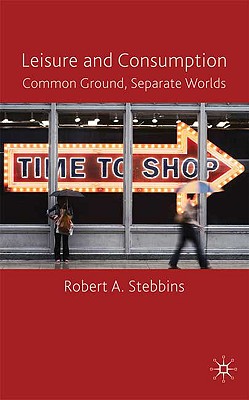 Leisure and Consumption: Common Ground/Separate Worlds