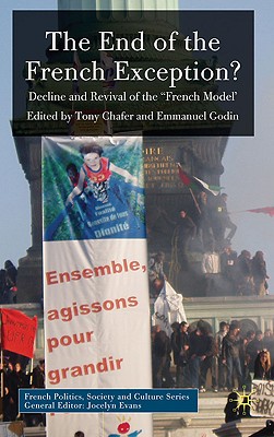 The End of the French Exception: Decline and Revival of the 'French Model' (French Politics, Society and Culture)
