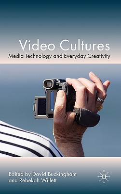 Video Cultures: Media Technology and Everyday Creativity