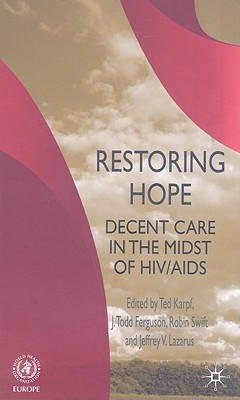 Restoring Hope: Decent Care in the Midst of HIV/AIDS