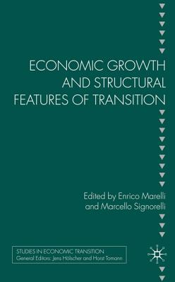 Economic Growth and Structural Features of Transition (Studies in Economic Transition)