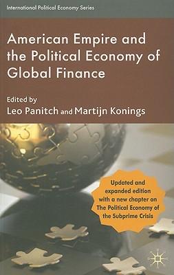 American Empire and the Political Economy of Global Finance (International Political Economy Series)