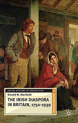 The Irish Diaspora in Britain, 1750-1939 (Social History in Perspective, 62)