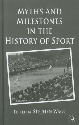 Myths and Milestones in the History of Sport