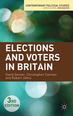 Elections and Voters in Britain (Contemporary Political Studies)