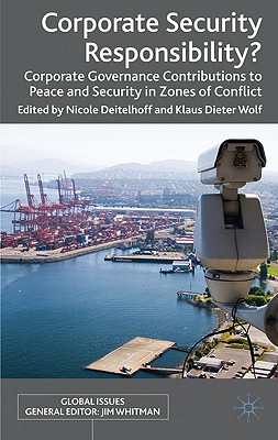 Corporate Security Responsibility: Corporate Governance Contributions to Peace and Security in Zones of Conflict (Global Issues)