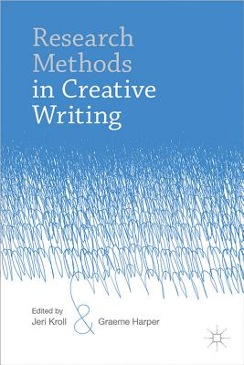Image for Research Methods in Creative Writing Research Methods in Creative Writing