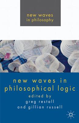 New Waves in Philosophical Logic (New Waves in Philosophy)