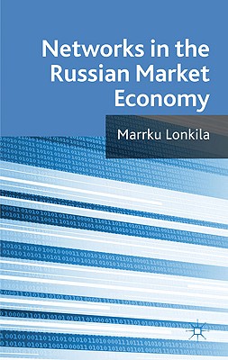 Networks in the Russian Market Economy