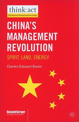 China's Management Revolution: Spirit, land, energy (International Management Knowledge)