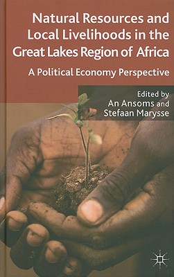 Natural Resources and Local Livelihoods in the Great Lakes Region of Africa: A Political Economy Perspective