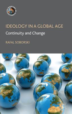 Ideology in a Global Age: Continuity and Change (Frontiers of Globalization)