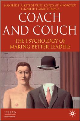 Coach and Couch: The Psychology of Making Better Leaders (INSEAD Business Press)
