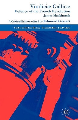 Vindici Gallic: Defence of the French Revolution: A Critical Edition (Studies in Modern History)