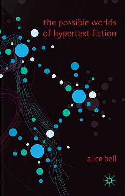The Possible Worlds of Hypertext Fiction