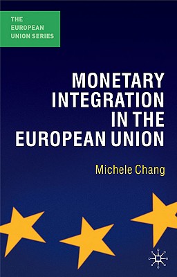 Monetary Integration in the European Union (The European Union Series)