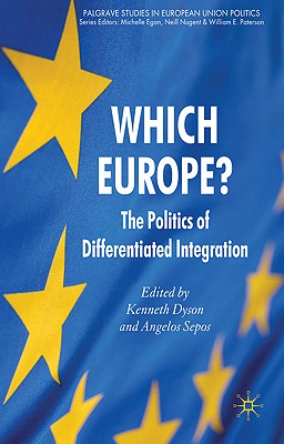 Which Europe: The Politics of Differentiated Integration (Palgrave Studies in European Union Politics)