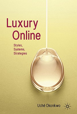 Luxury Online: Styles, Systems, Strategies