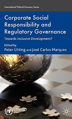 Corporate Social Responsibility and Regulatory Governance: Towards Inclusive Development (International Political Economy Series)
