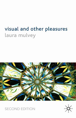 Visual and Other Pleasures (Language, Discourse, Society)