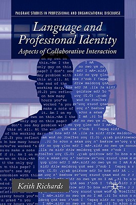Language and Professional Identity: Aspects of Collaborative Interaction (Communicating in Professions and Organizations)