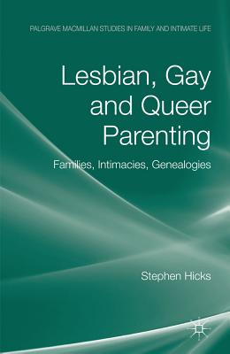Image for Lesbian, Gay and Queer Parenting: Families, Intimacies, Genealogies (Palgrave Macmillan Studies in Family and Intimate Life)