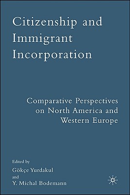 Citizenship and Immigrant Incorporation: Comparative Perspectives on North America and Western Europe