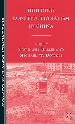 Building Constitutionalism in China (The Sciences Po Series in International Relations and Political Economy)