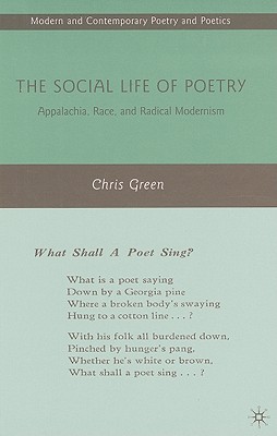 The Social Life of Poetry: Appalachia, Race, and Radical Modernism (Modern and Contemporary Poetry and Poetics)